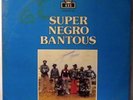 SUPER NEGRO BANTOUS SOUKOUS NIGERIA RAS LP LISTEN