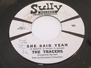 The Tracers: She Said Yeah / Watch Me 45 - Garage