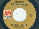 Northern Soul - Robert John - Raindrops, Love, And  Sunshine / When The Party Is