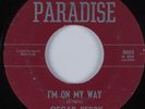 Northern Soul 45 OSCAR PERRY I'm On My Way PARADISE HEAR