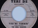Northern Soul 45 SOUL SHAKERS You're Turnin' TERI DE HEAR