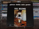 YU  KUNG LP PIETRA DELLA MIA GENTE PROG ITALIA MINT