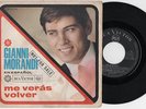 GIANNI MORANDI  RARISSIMO 45 IN SPAGNOLO  ME VERAS VOLVER-MORRICONE PROMOZIONALE