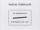Pascal Comelade - My Degeneration, Electronics 1974-1983 Vinyl EU 5LP