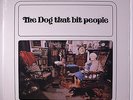 DOG THAT BIT PEOPLE:  The Dog That Bit People LP (Germany, re) Rock & Pop
