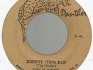 THE SLICKER - JOHNNY (TOO) BAD \ VERSION              7