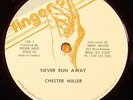 CHESTER MILLER Never Run Away NEAR MINT ROOTS  12