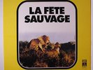 VANGELIS: La Fete Sauvage LP (France) Rock & Pop