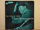 Lou Donaldson  The Time is Right Blue Note BLP 4025 LP - RVG W. 63rd mono vinyl