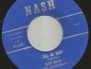 ROCKABILLY bw/ SURF INSTRO--CLIFF NASH- TELL ME BABY  -HEAR BOTH -1960 NASH