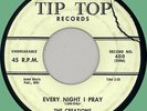 CREATIONS Every Night I Pray / Mommy & Daddy 45rpm Tip Top 1956 original