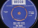 THE TRUTH   WALK AWAY RENEE b/w FLY AWAY BIRD   UK DECCA MOD BEAT FREAK 7