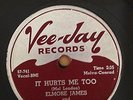 ELMORE JAMES 78 RPM VEE JAY 259 ELMORE'S CONTRIBUTION TO JAZZ - IT HURTS ME TOO