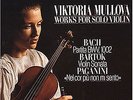 viktoria mullova-bach/bartok/paganini: works for solo violin -partita 1/sonate/n
