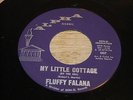 FLUFFY FALANA 45, My Little Cottage (By the Sea)/ Hangover From Love, Alpha, EX