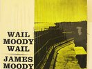 JAMES MOODY-WAIL MOODY WAIL-JAZZ  on PRESTIGE  VG+, MONO, DG, RVG, 50th