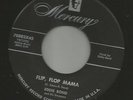 ROCKABILLY-- EDDIE BOND-- FLIP FLOP MAMA --HEAR BOTH--1956 MERCURY