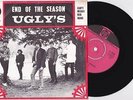 THE UGLY'S - End Of The Season 7'' 1966 DUTCH FREAKBEAT GARAGE MOD BEAT