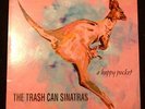 Trash Can Sinatras A Happy Pocket C86 Labrador Import OOP Sarah 4AD Field Mice