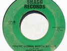  Northern Soul 45 GUITAR RAY You’re Gonna Wreck My Life Shagg Hear