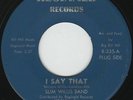 US Orig. SLIM WILLIS BAND/I Say That, Wine Me Up Baby. CLASSIC DEEP FUNK 45