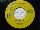 OPUS IV WE'VE GOT LOVE/FACE IT WITH A SMILE RENAISSANCE 1611 (NM-) Soul 45