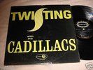TWISTING WITH THE CADILLACS LP(JUBILEE JGM 5009)