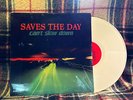 SAVES THE DAY Can't Slow Down 1st press on WHITE  Only 300 made