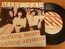 Alley Cats - Nothing Means Nothing Anymore 1978 USA 45 DANGERHOUSE