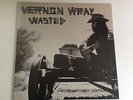 Wasted LP (w/ Link Wray) by Vernon Wray private press Vermillion psych LTD 1000