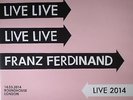 FRANZ FERDINAND - Live 2014: 14.03.2014 Roundhouse London - 2xLP