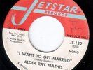 soul 45 ALDER RAY MATHIS JETSTAR DJ 122 TAKE ME BABY/I WANT TO GET MARRIED