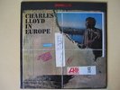 Charles Lloyd -  in Europe- Guaranteed Original, New OLD Stock