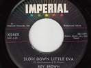 ROY BROWN - Imperial 5469- Slow Down Little Eva / Tick of the Clock - '57 R&B 45