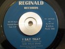 Deep Soul/Funk 45 Slim Willis Band I Say That/Wine Me Up Baby REGINALD EX ORIG