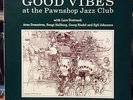 LARS ERSTRAND Good Vibes At The Pawnshop Jazz Club 1976/1991 Proprius PROP 9558