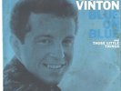 BOBBY VINTON--PICTURE SLEEVE + COLORED VINYL---(BLUE ON BLUE)--PS--PIC--SLV