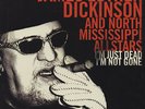 James Luther Dickinson & The North Mississippi All Stars - I'm Just Dead I'm ...