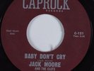 Teen Rocker 45 JACK MOORE & THE CLEFS Baby Don't Cry CAPROCK HEAR NM