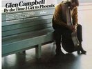 Glen Campbell BY THE TIME I GET TO PHOENIX Capitol Records NEW SEALED VINYL LP
