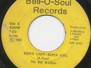 THE BELL BROTHERS Super Lady-Super Girl 45 Superb FUNK Modern SOUL Boogie HEAR??