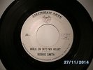 BOBBIE SMITH - Wa;k on into my heart/ Miss Stronghearted.  AMERICAN ARTS