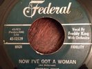 FREDDY KING   Now I've Got A Woman   blues r&b soul 45 on Federal