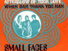Small Faces ?– Afterglow Of Your Love / Wham Bam Thank You Man 1969