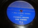 GOSPEL- 7 BELLS GOSPEL SINGERS- RECORDED HOLLYWOOD 78 RPM- STANDING GODS STATION