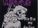 Misfits ?DIE DIE MY DARLING  FIRST PRESSING 1984 PUNK DANZIG SAMHAIN NICE COPY