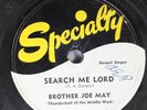 Hear Black Gospel 78 Brother Joe May - Search Me Lord / How Much More Of Life'S