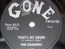 the CHANNELS That's My Desire Stay As You Are GONE Vinyl 78 1957 Doo-Wop w81