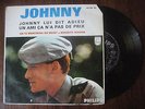 EP 7 45T JOHNNY HALLYDAY JOHNNY LUI DIT ADIEU PHILIPS 1965 SPANISH RARE VINYL