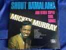 Original Soul LP : Mickey Murray   Shout Bamalama   SSS International MLP 102
